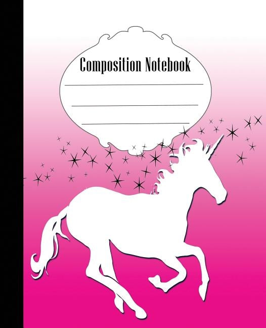 Composition Notebook: Unicorn Composition Notebook Wide Ruled 7.5 x 9.25 in, 100 pages book for kids, teens, school, students and gifts Paperback Independently Published