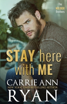 Stay Here With Me Paperback Carrie Ann Ryan