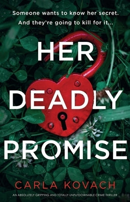 Her Deadly Promise: An absolutely gripping and totally unputdownable crime thriller by Kovach, Carla