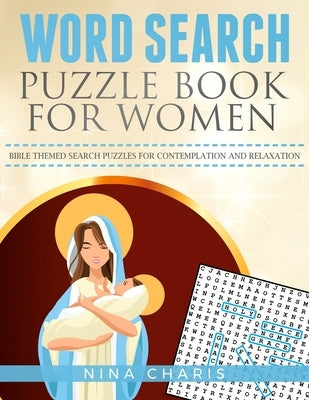 Word Search Puzzle Book for Women: Bible Themed Search Puzzles for Contemplation and Relaxation Paperback Independently Published