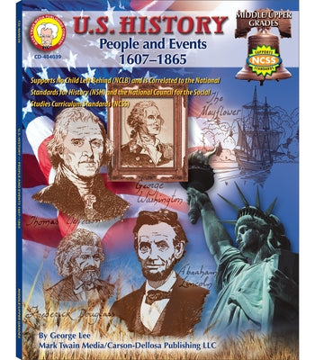 U.S. History, Grades 6 - 8: People and Events: 1607-1865 Volume 9 Paperback Mark Twain Media