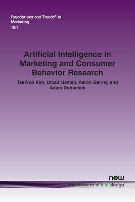Artificial Intelligence in Marketing and Consumer Behavior Research by Kim, Taewoo