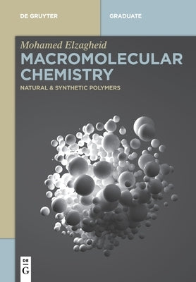 Macromolecular Chemistry by Elzagheid, Mohamed