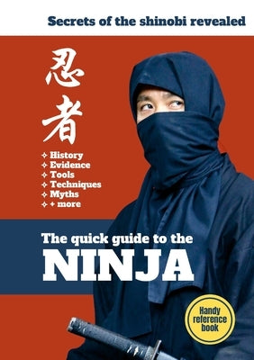 The Quick Guide To The Ninja: Secrets of the Shinobi Revealed by Ninjutsu, Inside