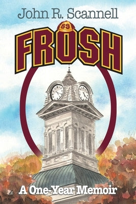 Frosh: A One-Year Memoir Paperback Wutherwood Press