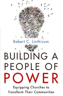 Building a People of Power by Linthicum, Robert C.