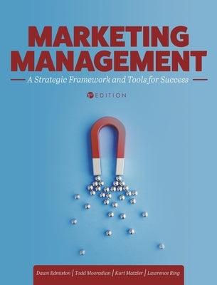 Marketing Management: A Strategic Framework and Tools for Success by Edmiston, Dawn