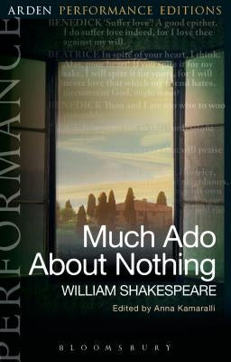 Much ADO about Nothing: Arden Performance Editions by Shakespeare, William