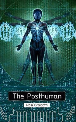 Cover image of "The Posthuman" book by Polity Press, featuring a modern abstract design with a futuristic theme.