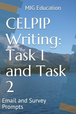 CELPIP Writing Task 1 and Task 2: Email and Survey Prompts by Education, Mjg