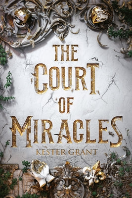 The Court of Miracles by Grant, Kester