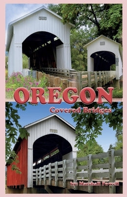 Oregon Covered Bridges by Powell, Marshall