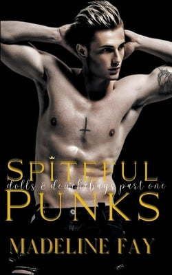 Spiteful Punks (Dolls and Douchebags Part One) Paperback Madeline Fay