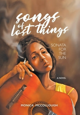 Songs of Lost Things: Sonata for the Sun by McCollough, Monica
