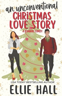 An Unconventional Christmas Love Story: A sweet, heartwarming & uplifting romantic comedy Paperback Independently Published