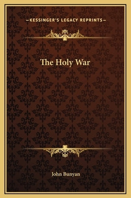 The Holy War by Bunyan, John