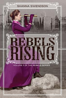 Rebels Rising by Swendson, Shanna