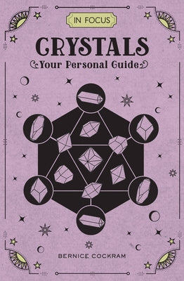 In Focus Crystals: Your Personal Guidevolume 2 by Cockram, Bernice