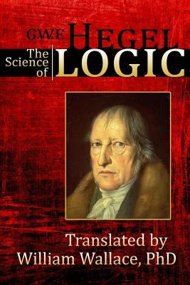 The Science of Logic by Wallace, William