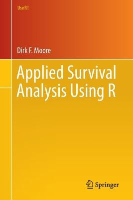 Applied Survival Analysis Using R by Moore, Dirk F.