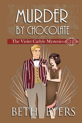 Murder By Chocolate: A Violet Carlyle Historical Mystery Paperback Independently Published