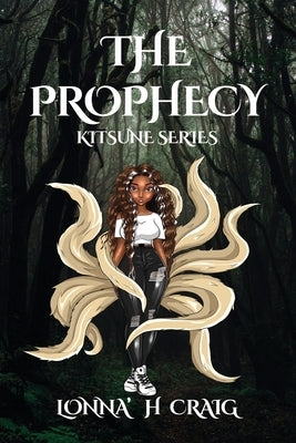The Prophecy: Kitsune Series Vol. I Paperback Dorrance Publishing Co.