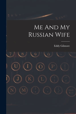 Me And My Russian Wife Paperback Legare Street Press