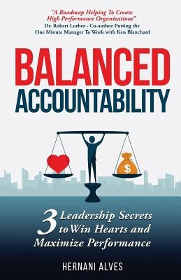 Balanced Accountability: Create a Culture of Ownership Paperback Balanced IQ Consulting
