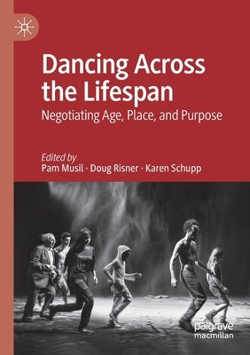 Dancing Across the Lifespan: Negotiating Age, Place, and Purpose Paperback Palgrave MacMillan