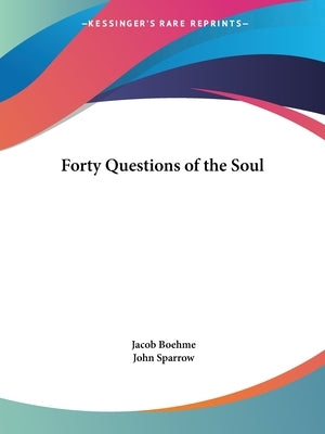 Forty Questions of the Soul by Boehme, Jacob