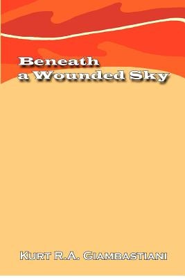 Beneath a Wounded Sky Paperback Createspace Independent Publishing Platform