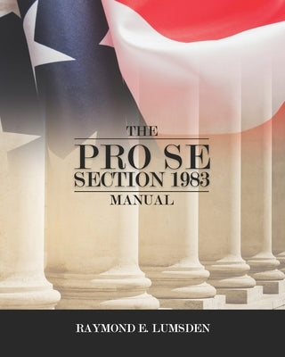 The Pro Se Section 1983 Manual by Publishers, Freebird