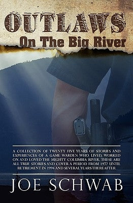Outlaws on the Big River by Schwab, Joe