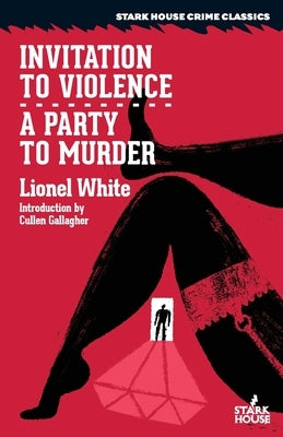 Invitation to Violence / A Party to Murder Paperback Stark House Press