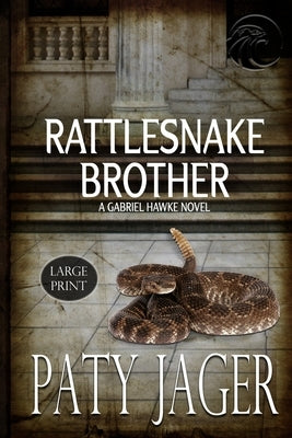 Rattlesnake Brother Large Print: Gabriel Hawke Novel Paperback Windtree Press