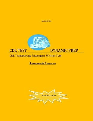 CDL Test Dynamic Prep: CDL Transporting Passengers Written Test by Morton, Al