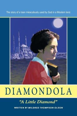 Diamondola: A Little Diamond by Olson, Mildred Thompson