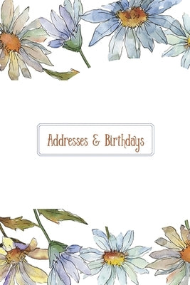 Addresses & Birthdays: Watercolor Chamomile Flowers Paperback Independently Published