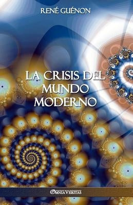 La Crisis del Mundo Moderno by Guénon, René