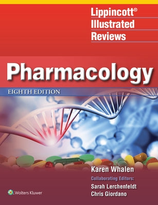 Lippincott Illustrated Reviews: Pharmacology by Whalen, Karen