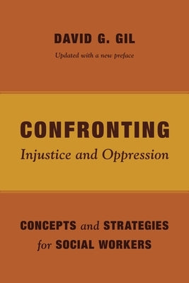 Confronting Injustice and Oppression: Concepts and Strategies for Social Workers Paperback Columbia University Press