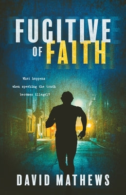 Fugitive of Faith by Mathews, David