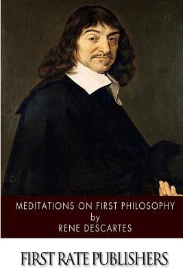 Meditations on First Philosophy Paperback Createspace Independent Publishing Platform