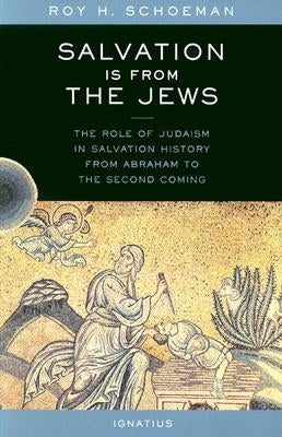 Cover of "Salvation Is from the Jews" book by Ignatius Press, featuring historical illustrations related to Jewish salvation history.