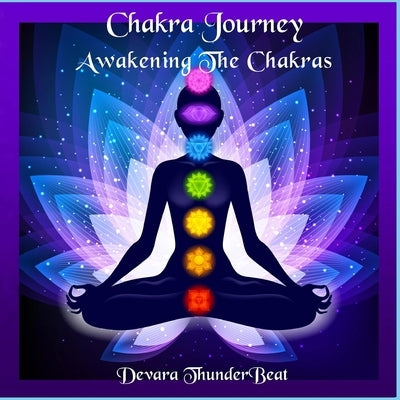 Chakra Journey: Awakening the Chakras by Thunderbeat, Devara
