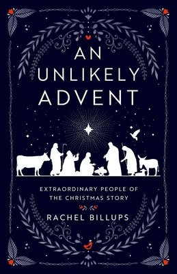 An Unlikely Advent: Extraordinary People of the Christmas Story Paperback Abingdon Press