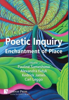 Poetic Inquiry: Enchantment of Place by Sameshima, Pauline