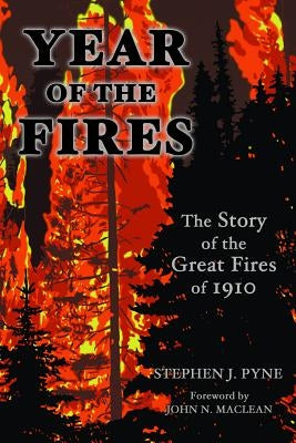 Year of the Fire: The Story of the Great Fires of 1910 Mountain Press Publishing Company