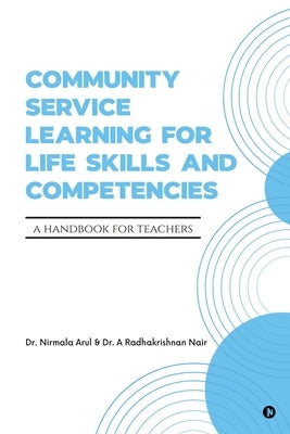 Community Service Learning for Life Skills and Competencies: A Handbook for Teachers Paperback Notion Press
