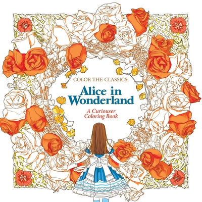 Color the Classics: Alice in Wonderland: A Curiouser Coloring Book by Lee, Jae-Eun